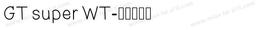 GT super WT字体转换
